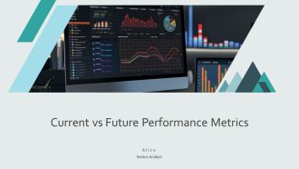 Current Vs Future Performance Metrics PPT Sample AT