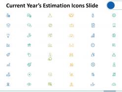 Current years estimation icons slide marketing ppt powerpoint presentation model skills