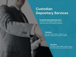 Custodian depositary services ppt powerpoint presentation professional graphics tutorials cpb