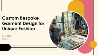 Custom Bespoke Garment Design For Unique Fashion PPT PowerPoint ST AI