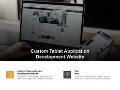 Custom tablet application development website ppt powerpoint presentation portfolio example topics cpb