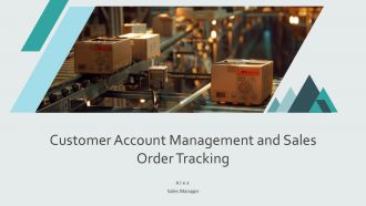 Customer Account Management And Sales Order Tracking PPT PowerPoint AT Customer Account Management And Sales Order Tracking PPT PowerPoint AT