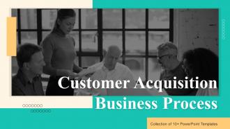 Customer Acquisition Business Process Powerpoint Ppt Template Bundles