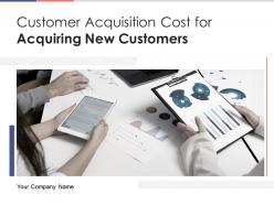 Customer Acquisition Cost For Acquiring New Customers Powerpoint Presentation Slides