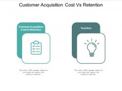 Customer acquisition cost vs retention ppt powerpoint presentation infographics example cpb
