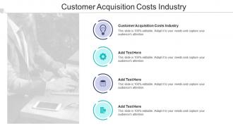 Customer Acquisition Costs Industry In Powerpoint And Google Slides Cpb