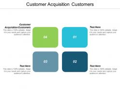 Customer acquisition customers ppt powerpoint presentation summary graphic images cpb