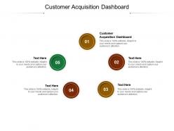 Customer acquisition dashboard ppt powerpoint outline graphics design cpb