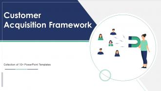Customer Acquisition Framework Powerpoint Ppt Template Bundles