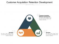 Customer acquisition retention development ppt powerpoint presentation pictures portfolio cpb