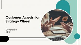 Customer Acquisition Strategy Wheel PPT Slides AT