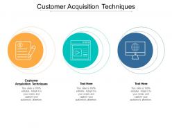 Customer acquisition techniques ppt powerpoint presentation icon outline cpb