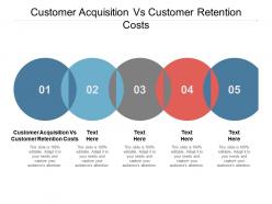 Customer acquisition vs customer retention costs ppt powerpoint presentation styles graphics cpb