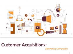 Customer acquisitions marketing campaigns powerpoint presentation slides