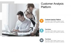 Customer analysis platform ppt powerpoint presentation styles skills cpb