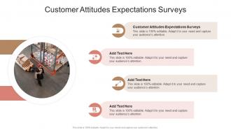 Customer Attitudes Expectations Surveys In Powerpoint And Google Slides Cpb