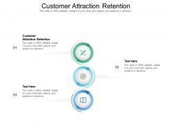 Customer attraction retention ppt powerpoint presentation summary microsoft cpb