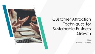 Customer Attraction Techniques For Sustainable Business Growth PPT Summary AT