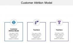 Customer attrition model ppt powerpoint presentation gallery design ideas cpb