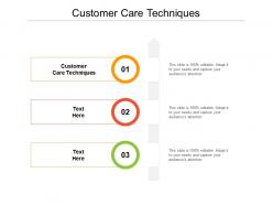 Customer care techniques ppt powerpoint presentation styles graphics design cpb