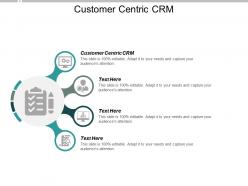 Customer centric crm ppt powerpoint presentation inspiration outline cpb