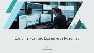 Customer Centric Ecommerce Roadmap PPT Guidelines AT
