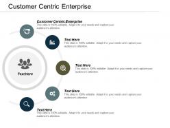 Customer centric enterprise ppt powerpoint presentation portfolio smartart cpb