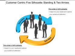 Customer centric five silhouette standing and two arrows