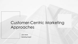 Customer Centric Marketing Approaches PPT Designs AT
