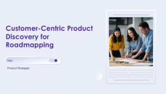 Customer Centric Product Discovery For Roadmapping PPT Designs AT