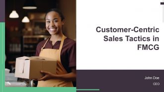 Customer Centric Sales Tactics In The FMCG Industry PPT Example AT