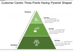 Customer centric three points having pyramid shaped