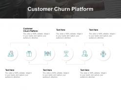 Customer churn platform ppt powerpoint presentation pictures cpb
