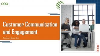 Customer Communication And Engagement Powerpoint Presentation Slides