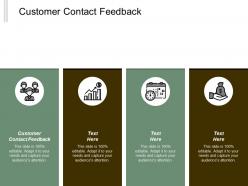 Customer contact feedback ppt powerpoint presentation gallery guide cpb