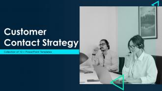 Customer Contact Strategy Powerpoint Ppt Template Bundles