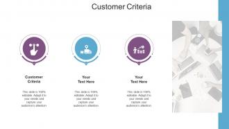 Customer Criteria In Powerpoint And Google Slides Cpb