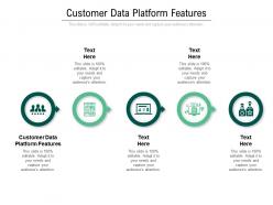 Customer data platform features ppt powerpoint presentation professional graphics template cpb