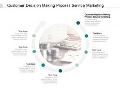 Customer decision making process service marketing ppt powerpoint slides cpb