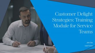 Customer Delight Strategies Training Module For Service Teams PPT Designs AT
