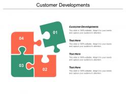 Customer developments ppt powerpoint presentation pictures design ideas cpb