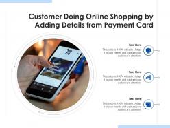 Customer doing online shopping by adding details from payment card