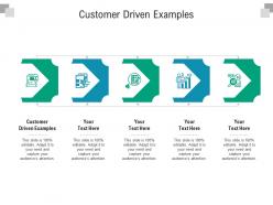 Customer driven examples ppt powerpoint presentation outline guidelines cpb
