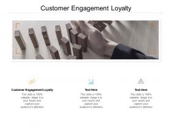 Customer engagement loyalty ppt powerpoint presentation master slide cpb
