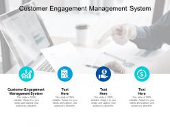Customer engagement management system ppt powerpoint pictures graphics cpb