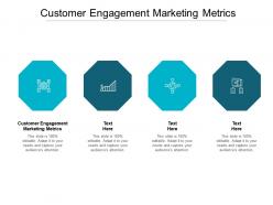 Customer engagement marketing metrics ppt powerpoint presentation layouts examples cpb