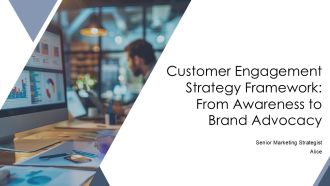 Customer Engagement Strategy Framework From Awareness To Brand Advocacy PPT Presentation AT