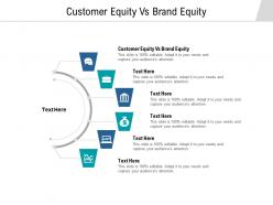 Customer equity vs brand equity ppt powerpoint presentation file vector cpb