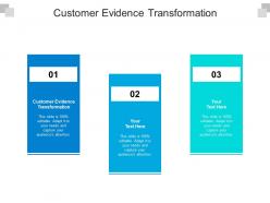 Customer evidence transformation ppt powerpoint presentation gallery examples cpb