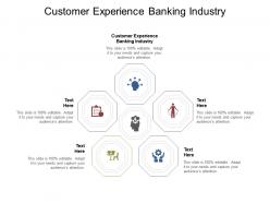 Customer experience banking industry ppt powerpoint presentation portfolio demonstration cpb